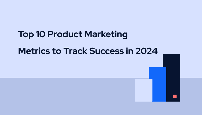Top 10 Product Marketing Metrics to Track Success in 2024