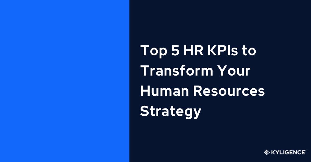 Top 5 HR KPIs to Transform Your Human Resources Strategy in 2024