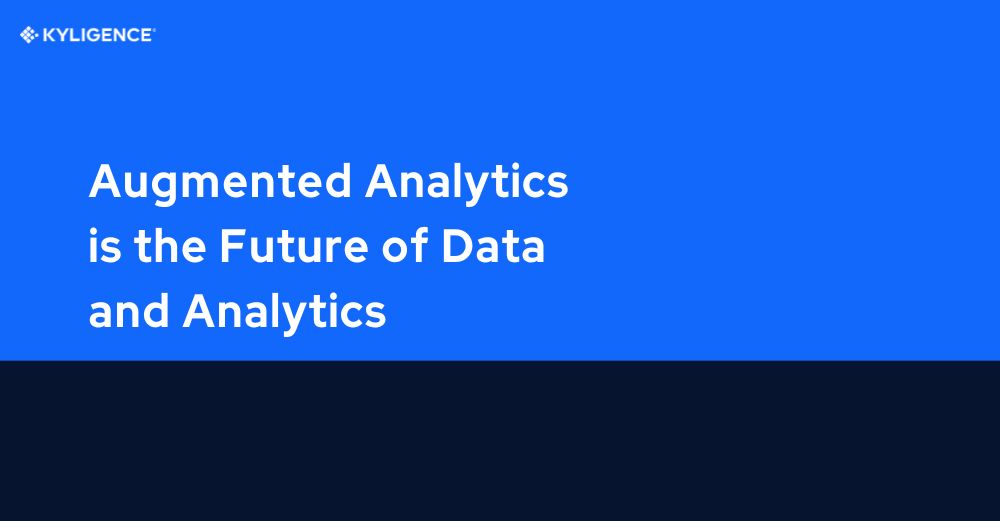 Augmented Analytics is the Future of Data and Analytics- Reality Or..?