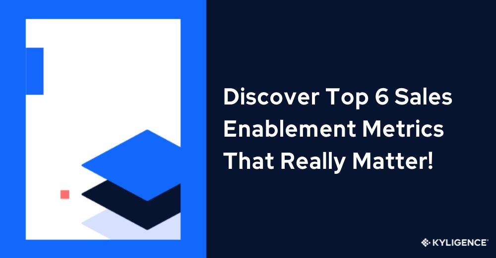 Discover Top 6 Sales Enablement Metrics That Really Matter!