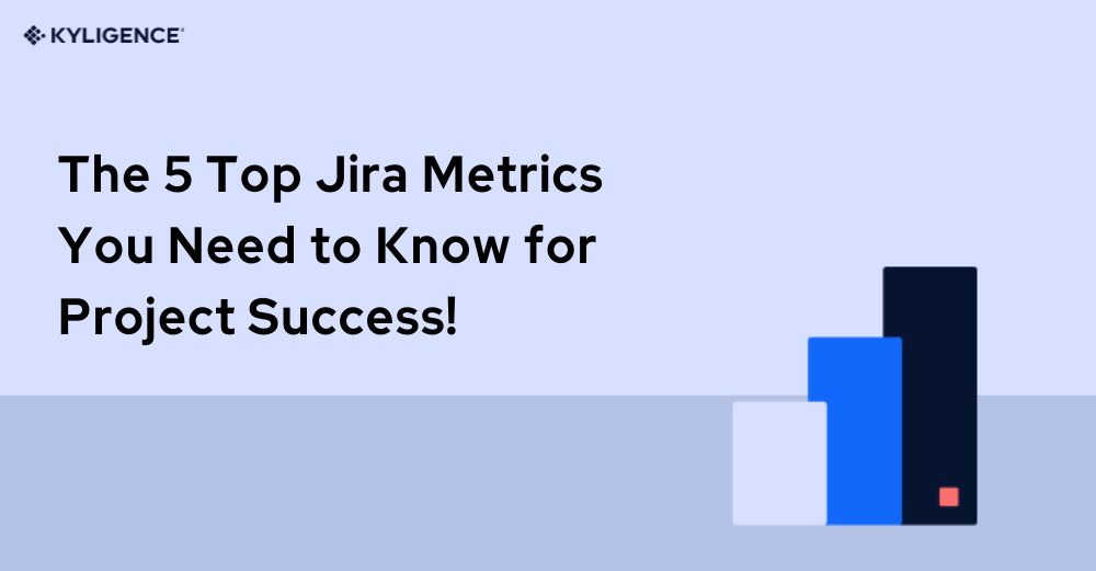 The 5 Top Jira Metrics You Need to Know for Project Success!