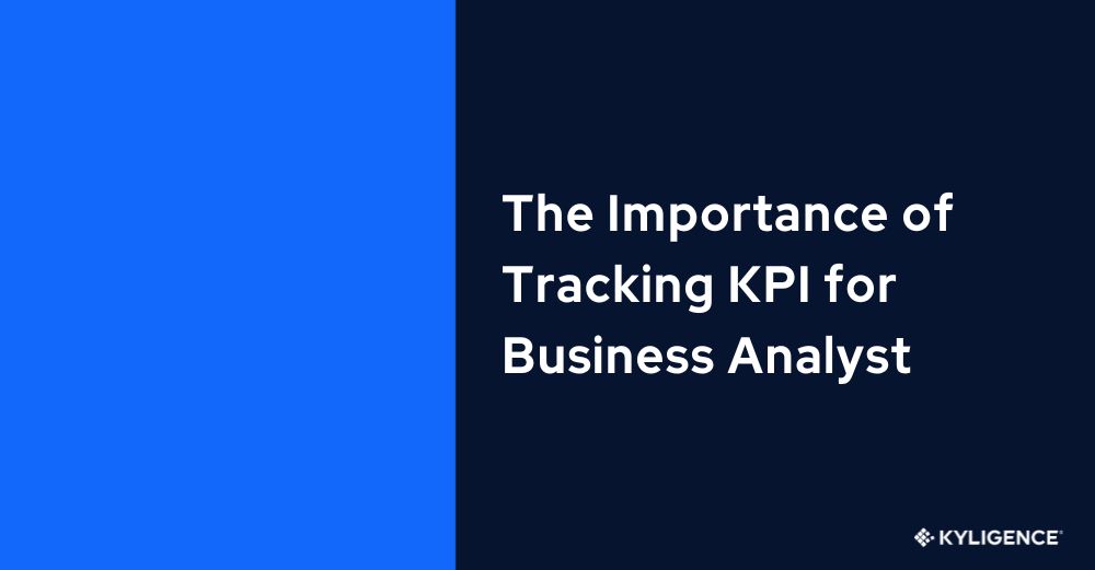 The Importance of Tracking KPI for a Business Analyst