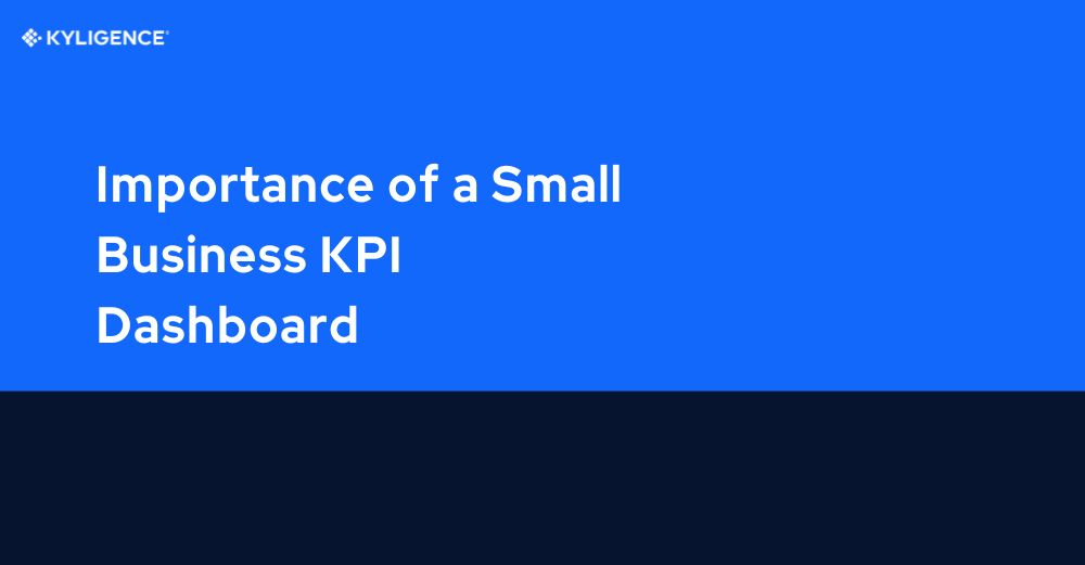 Importance of a Small Business KPI Dashboard That You Need to Know!