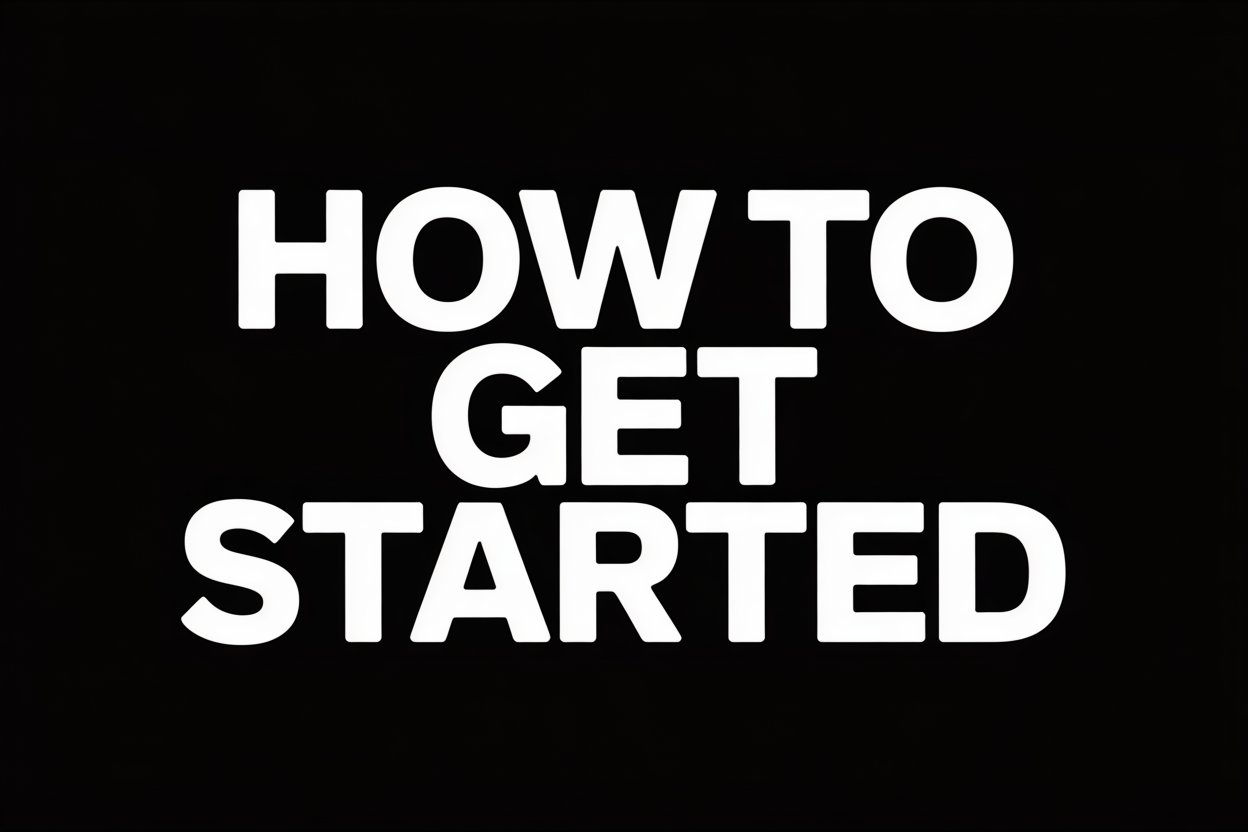 How to Get Started