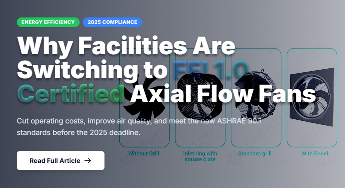 Why Facilities Are Switching to FEI 1.0 Certified Axial Flow Fans in 2025