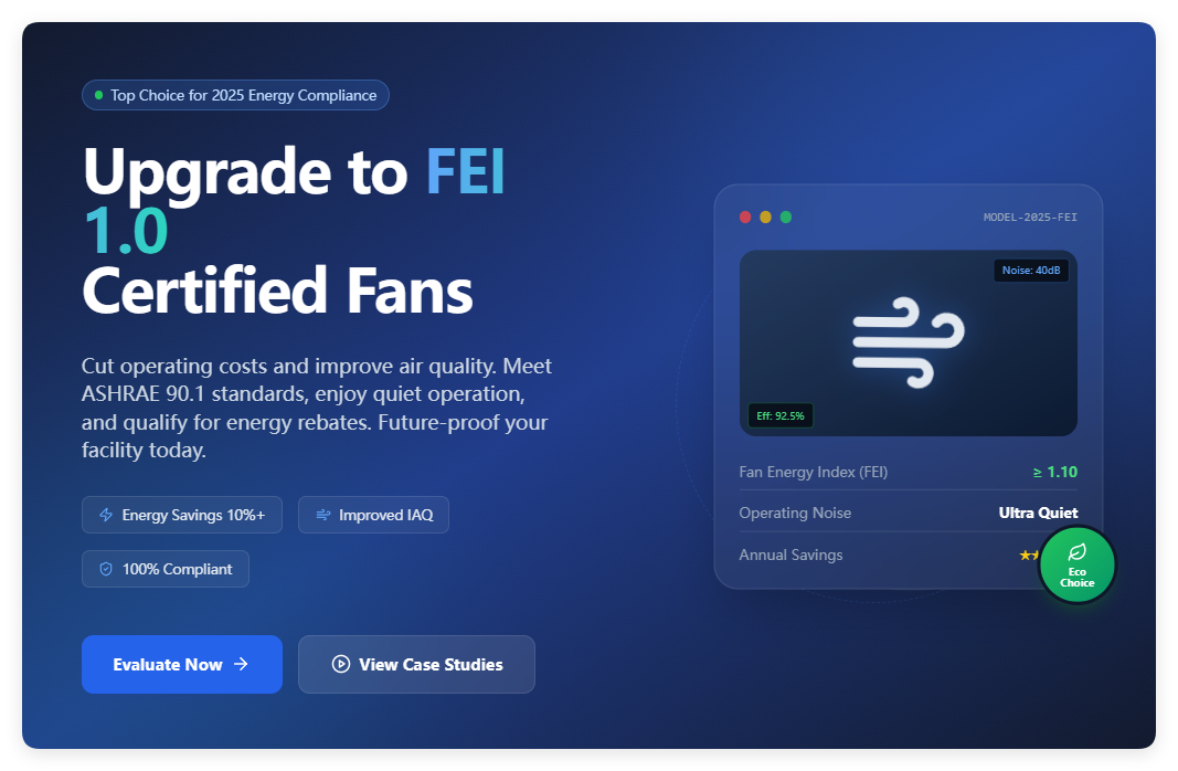 Why Facilities Are Switching to FEI 1.0 Certified Axial Flow Fans in 2025
