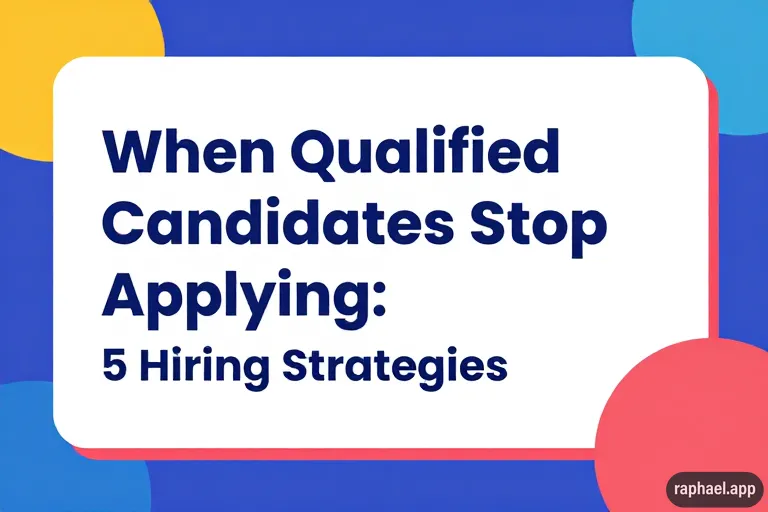 When Qualified Candidates Stop Applying: 5 Hiring Strategies