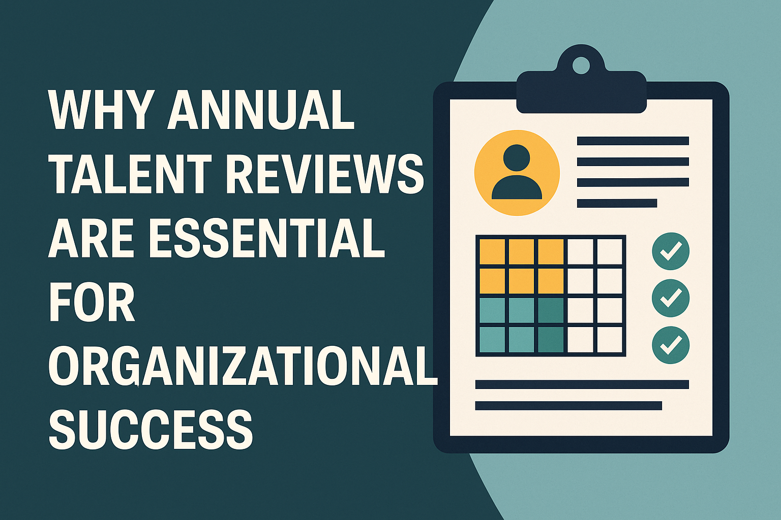 Why Annual Talent Reviews Are Essential for Organizational Success