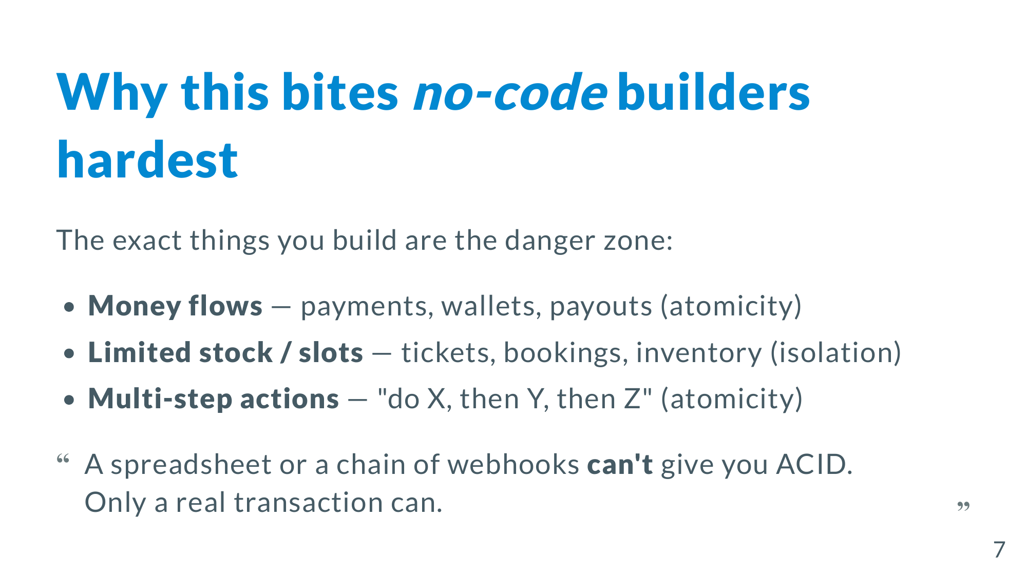 Why this bites no-code builders hardest: money flows, limited stock, multi-step actions