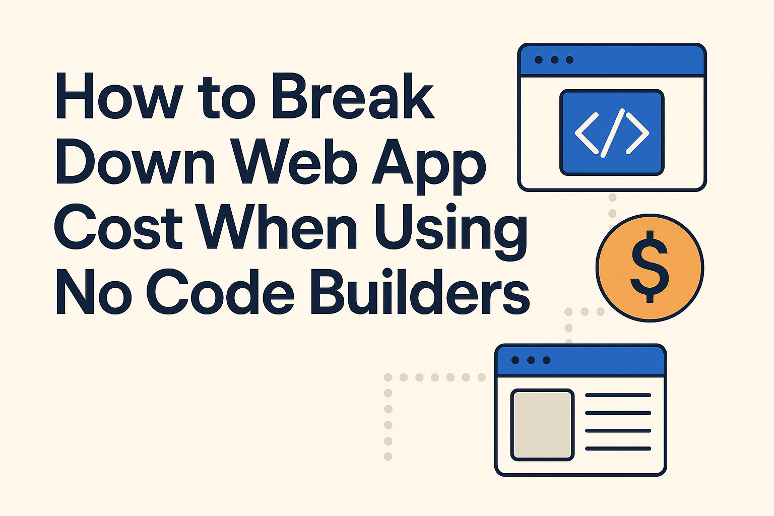 How to Break Down Web App Cost When Using No Code Builders