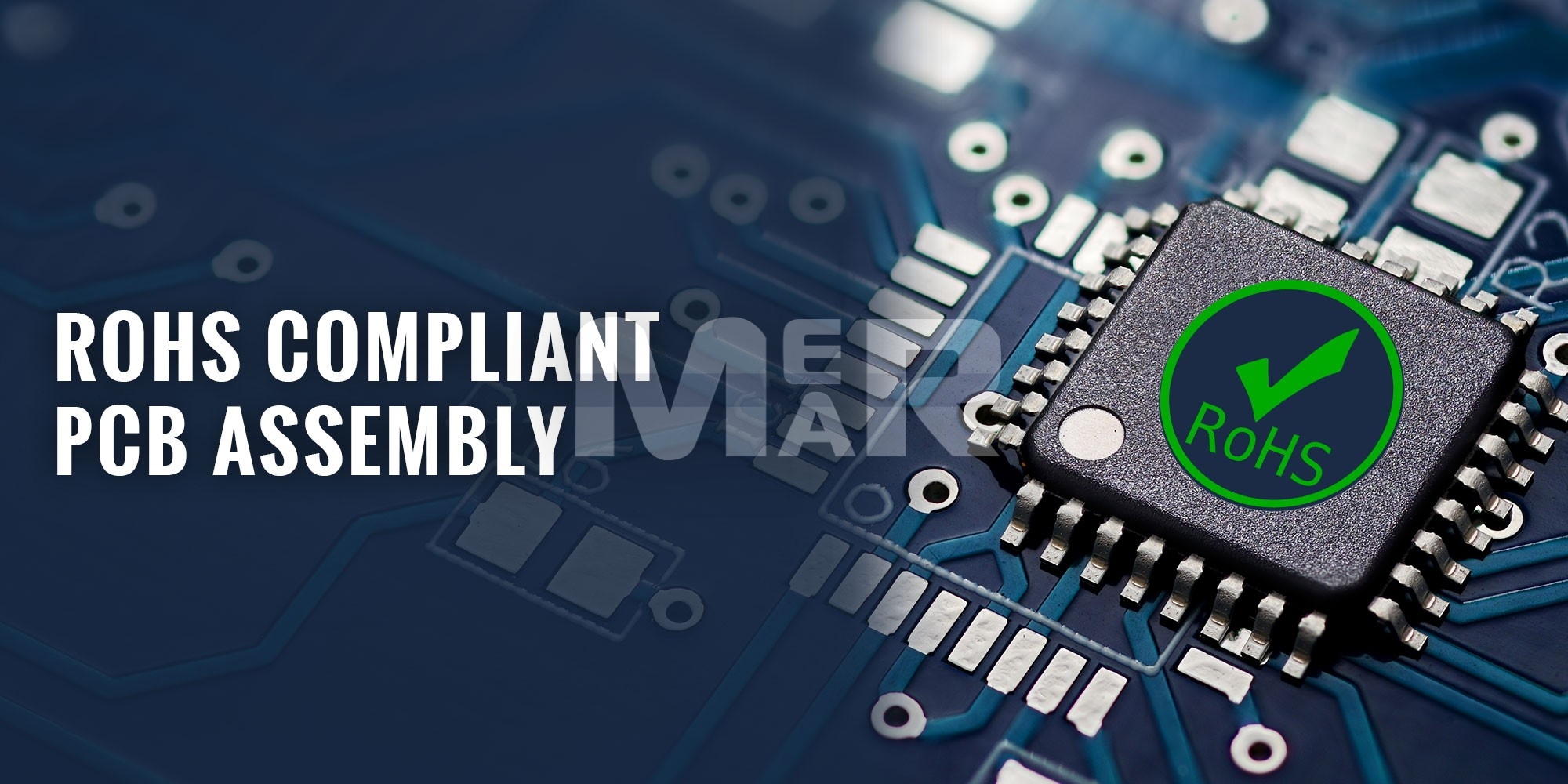 The Importance of RoHS Compliance in Modern PCB Manufacturing