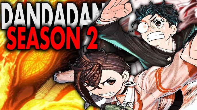 What to Expect from Dandadan Season 2 in 2025