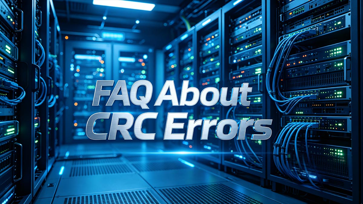 FAQ About CRC Errors