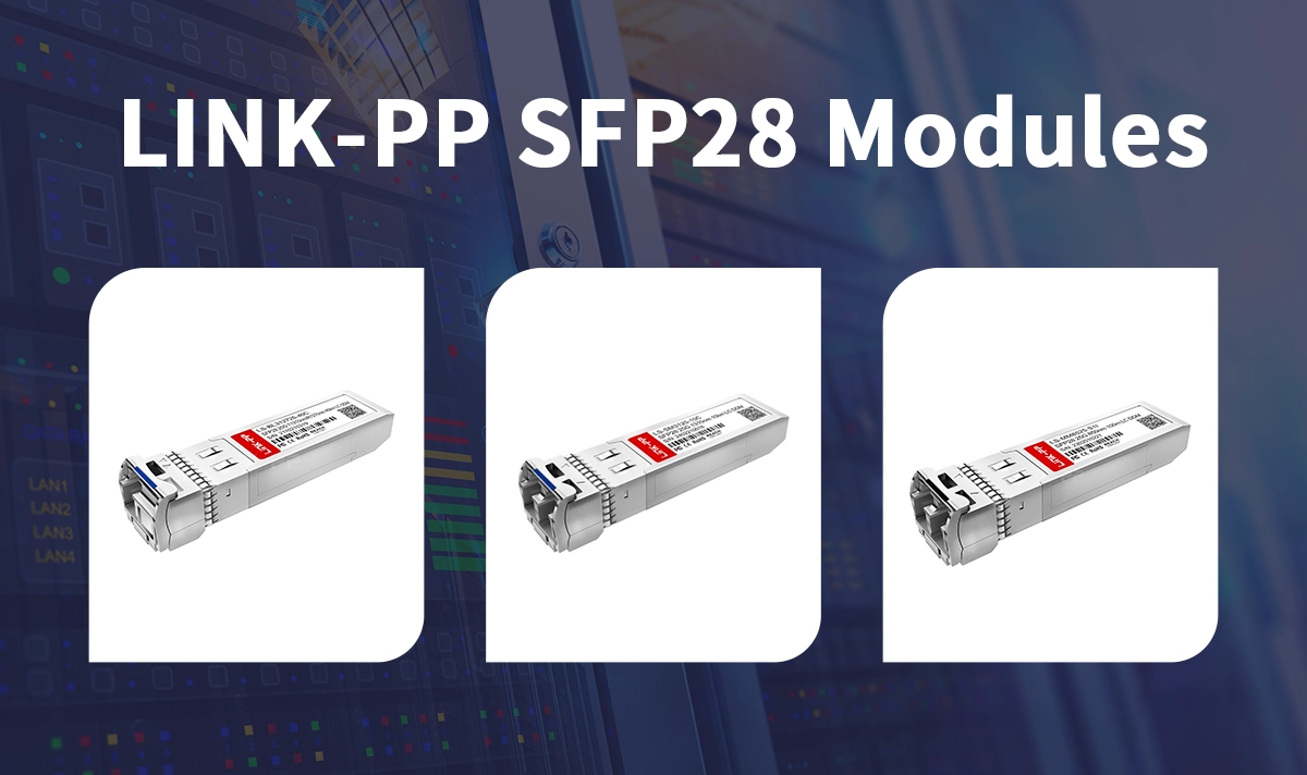 LINK-PP SFP28 Optical Modules