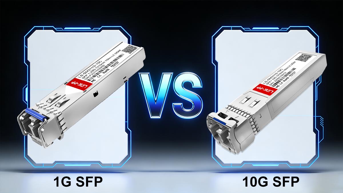 1G SFP vs. 10G SFP+: What’s the Real Difference?