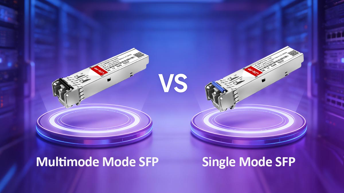 Multimode vs. Single Mode SFP: Key Differences