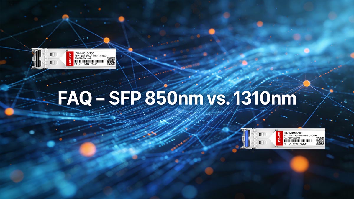 FAQ – SFP 850nm vs. 1310nm