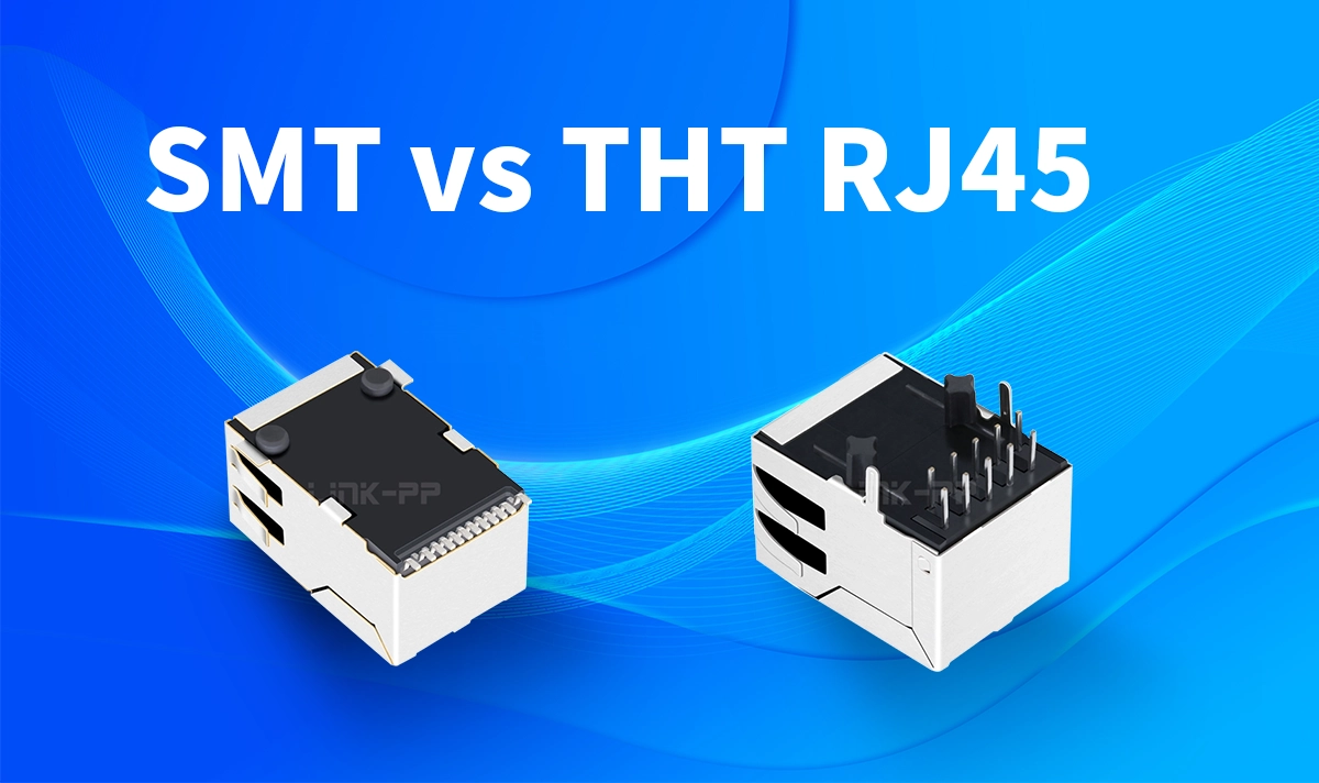 SMT vs. THT RJ45 Connectors