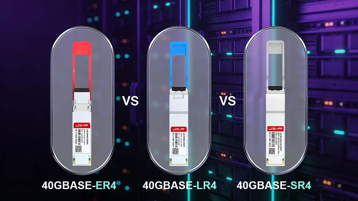 40GBASE-ER4 vs. LR4 vs. SR4