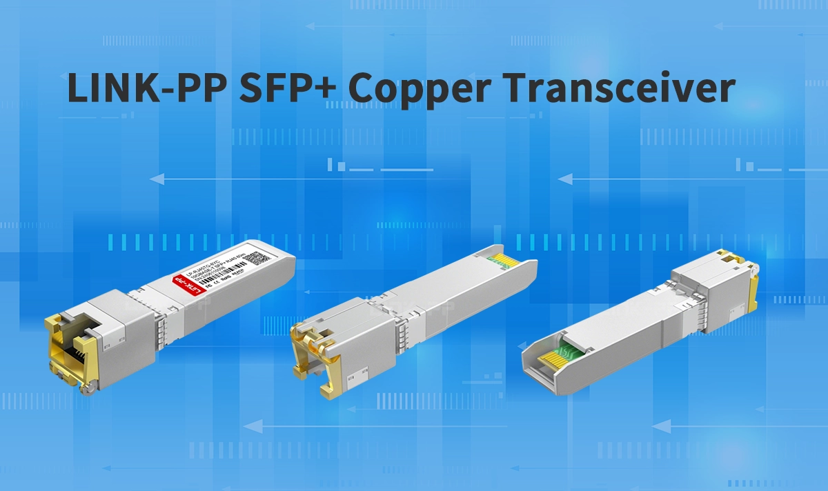 LP-RJ45TG-8YC SFP+ RJ45 Transceiver – High-Performance 10G Ethernet over Copper