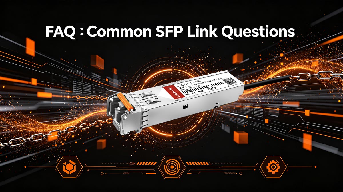 FAQ: Common SFP Link Questions