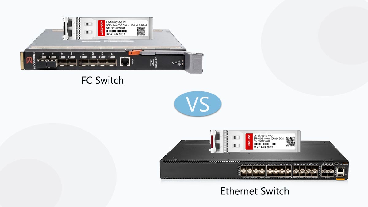 FC Switch vs Ethernet Switch: What’s the Difference?