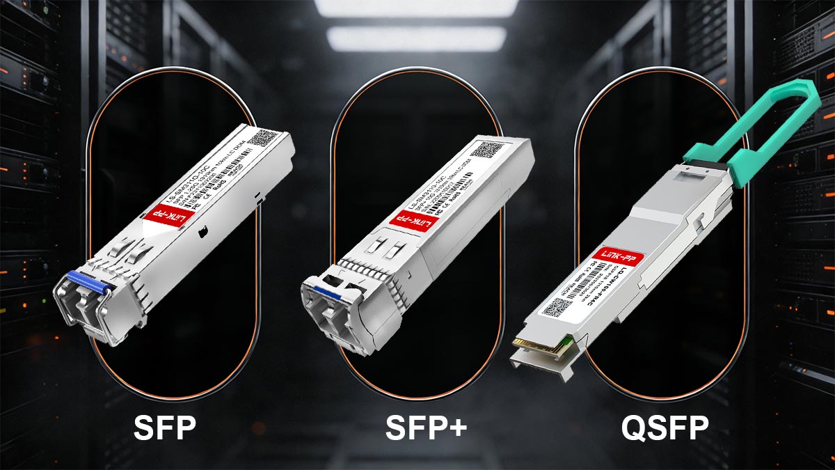 SFP vs. SFP+ vs. QSFP: What Is the Difference?