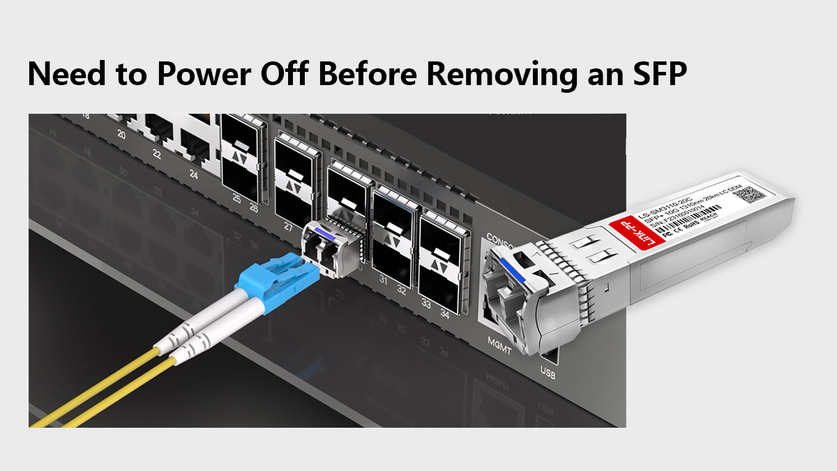 Do You Need to Power Off Before Removing an SFP?