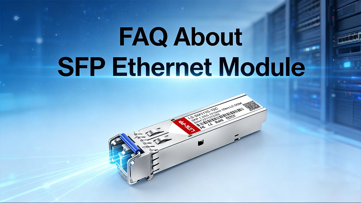 FAQ About SFP Ethernet Module