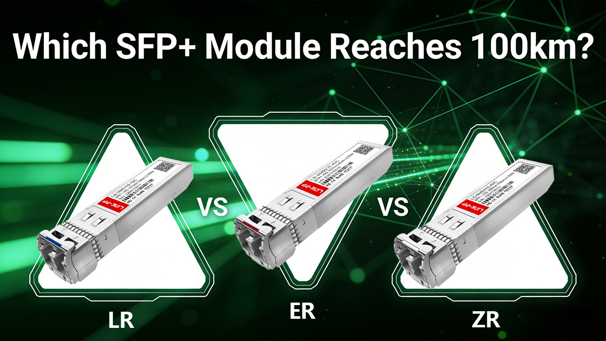 10GBASE-ZR vs. 10GBASE-LR vs. 10GBASE-ER