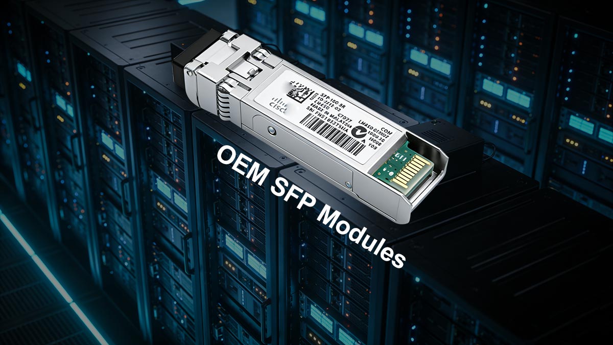 What Are OEM SFP Modules?