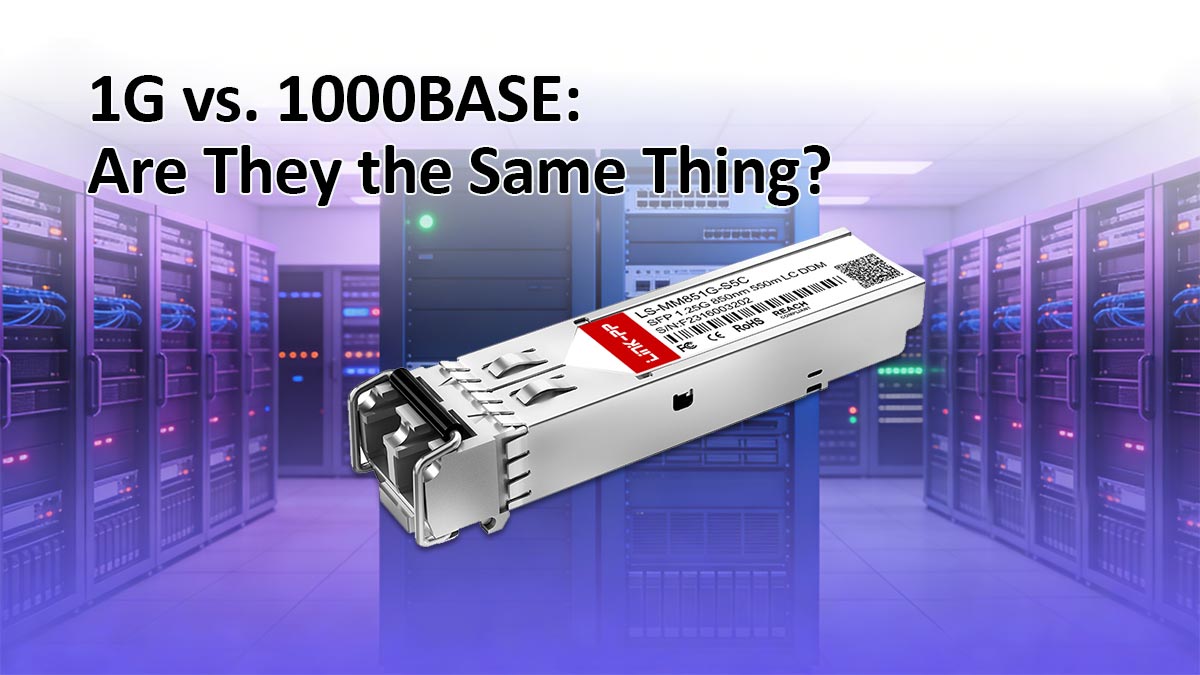 1G vs. 1000BASE: Are They the Same Thing?