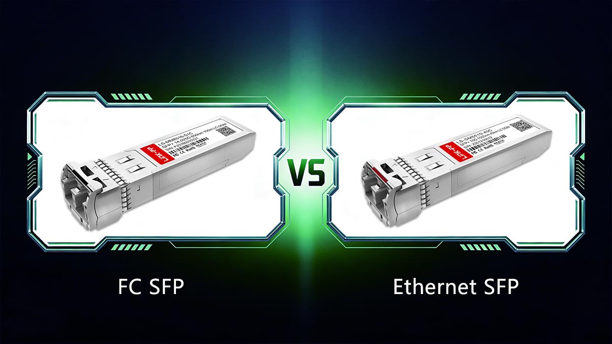 FC SFP vs. Ethernet SFP: Core Differences