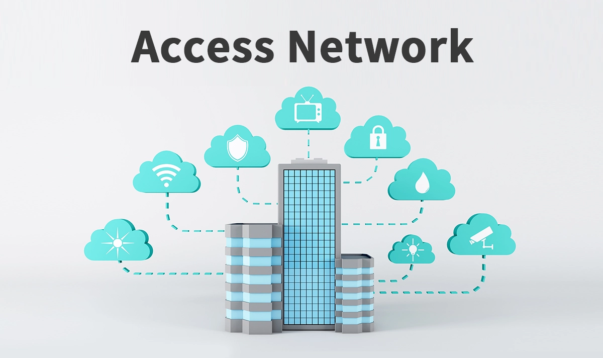 What Are Access Networks and How Do They Work