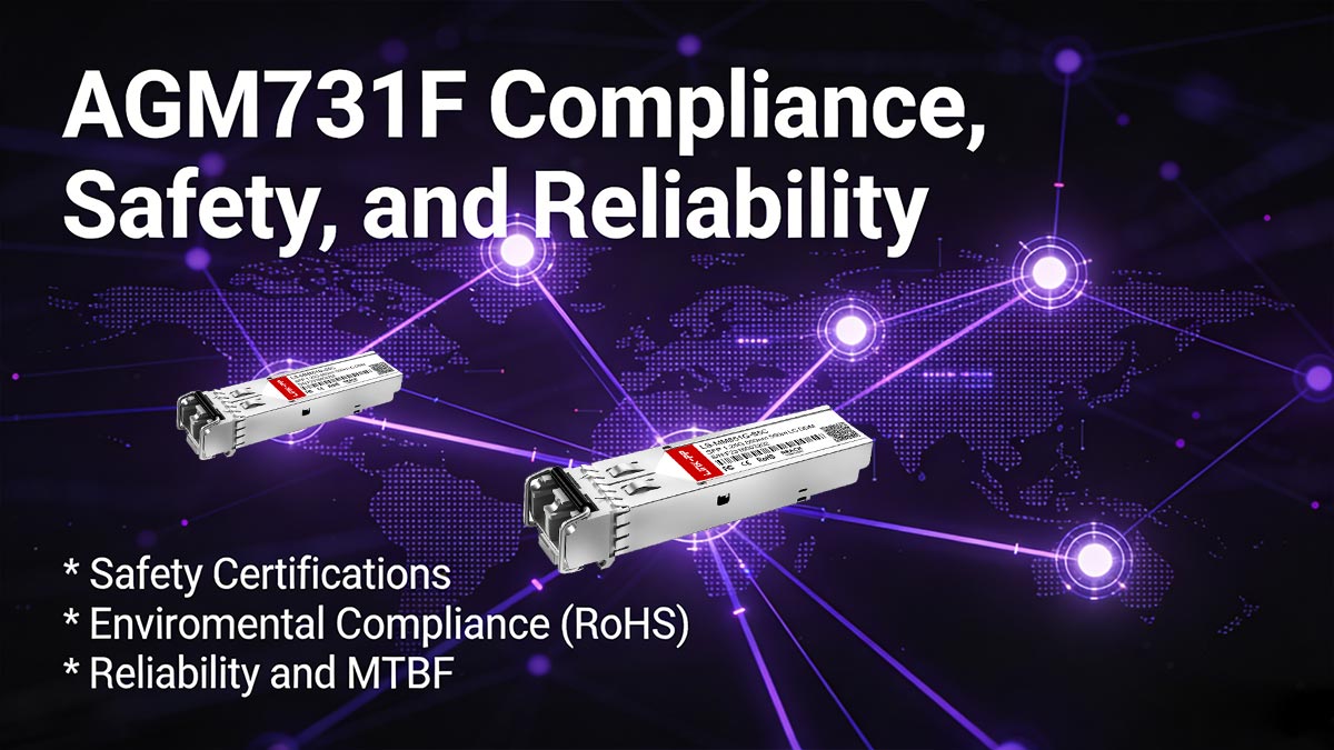 AGM731F Compliance, Safety, and Reliability