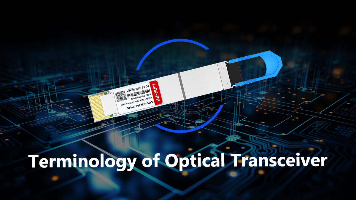 What You Need to Know About Optical Transceiver Terminology