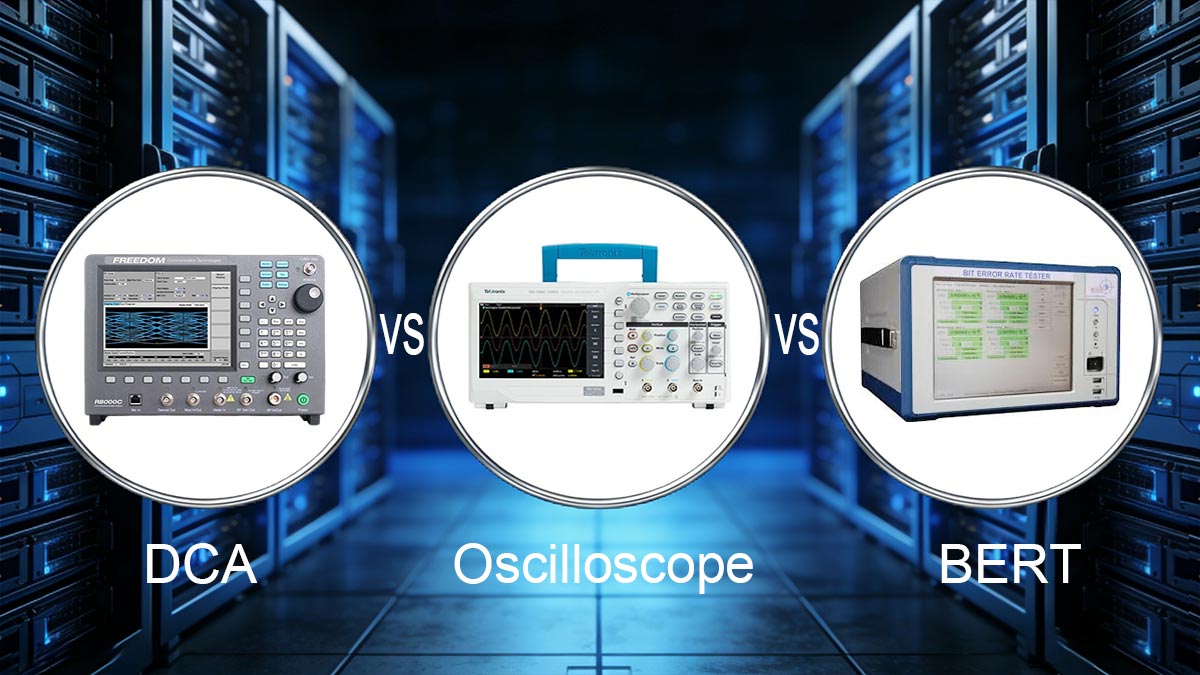 DCA vs. Oscilloscope vs. BERT: What’s the Difference?