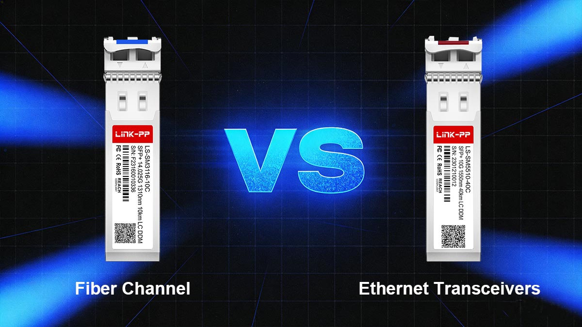 Fiber Channel vs. Ethernet Transceivers