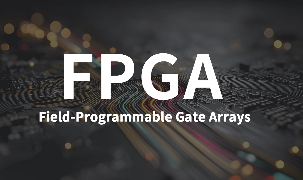 FPGA:Field-Programmable Gate Array