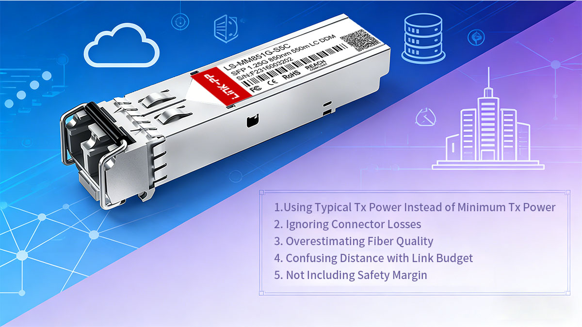 Common Optical Link Budget Mistakes Engineers Make