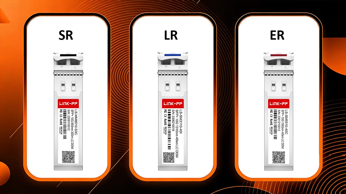 SFP-10GLR-31 vs. SR vs. ER: Choosing the Right 10G Optics