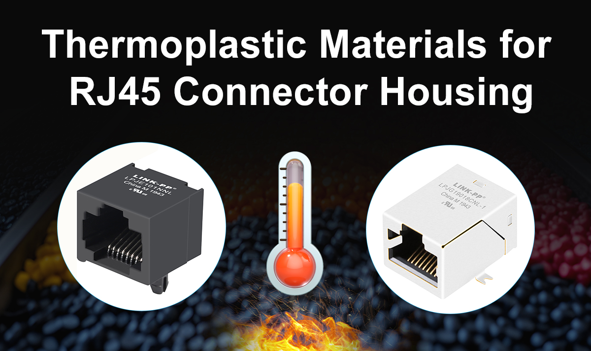 Thermoplastic Materials for RJ45 Connector Housing