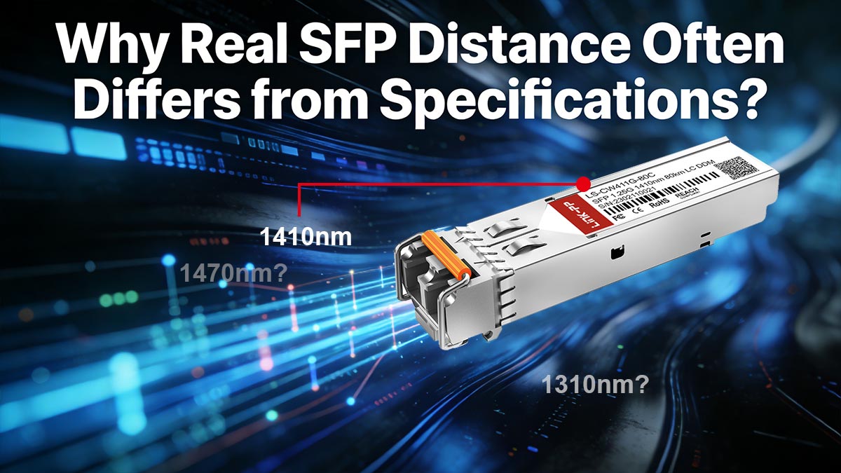 Why Real SFP Distance Often Differs from Specifications