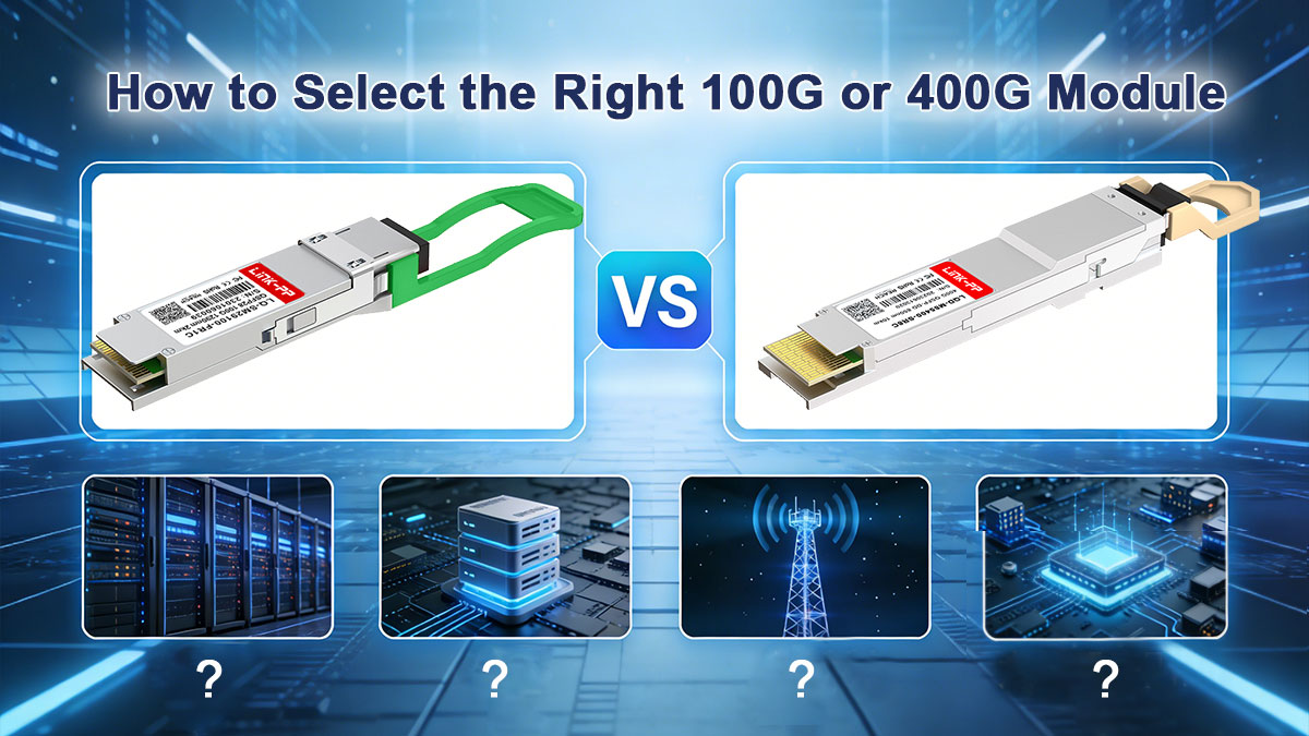 How to Select the Right 100G or 400G Module