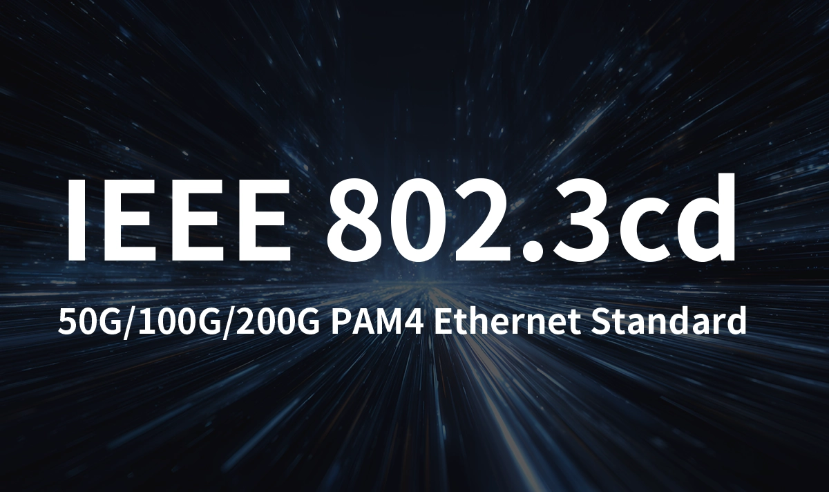 What Is IEEE 802.3cd?