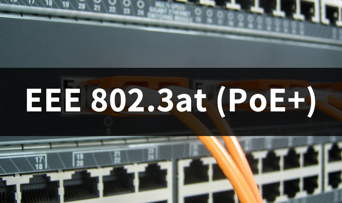What is IEEE 802.3at (PoE+)?