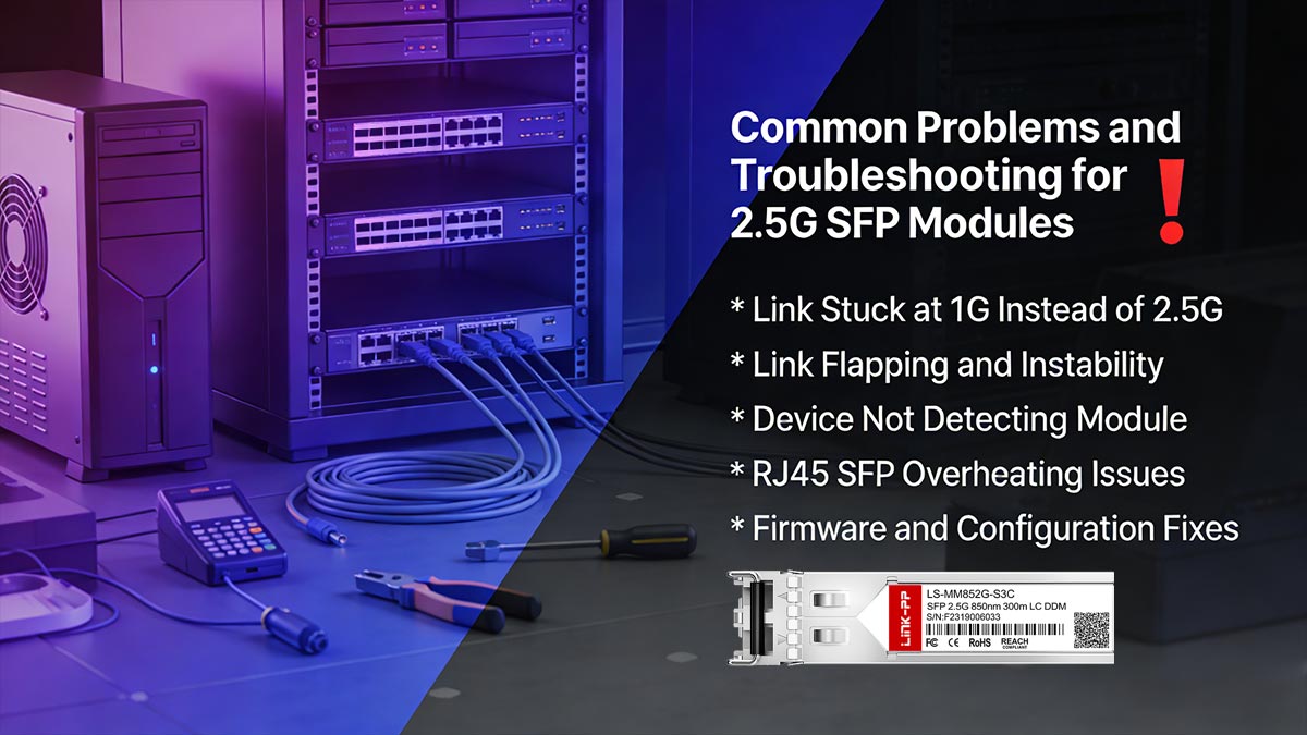 Common Problems and Troubleshooting for 2.5G SFP Modules