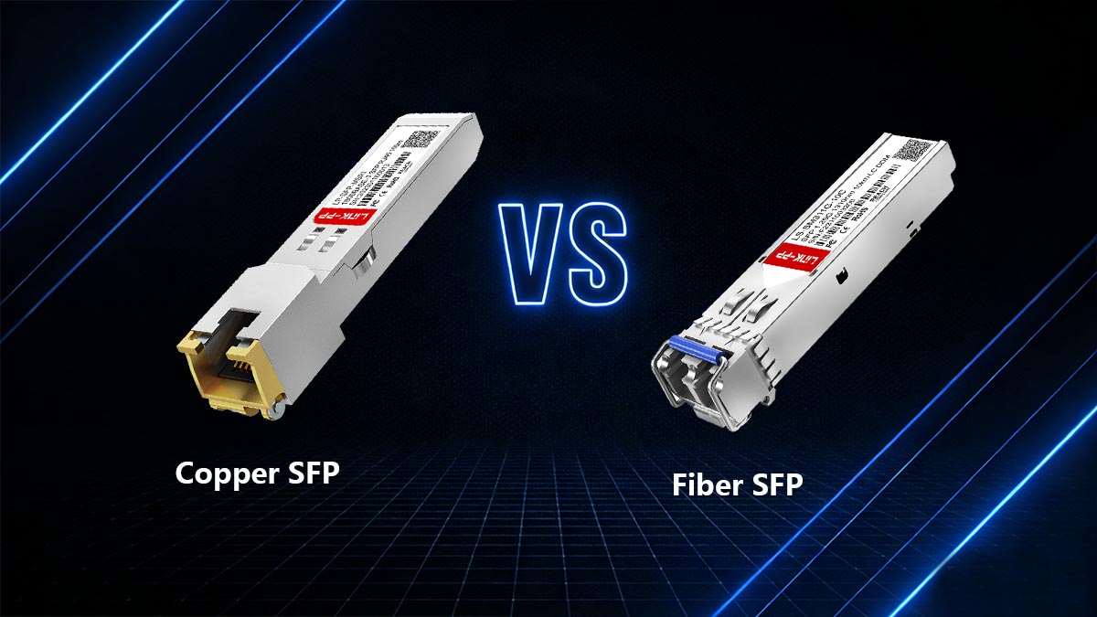 Copper SFP vs. Fiber SFP Performance, Power, and Use Cases