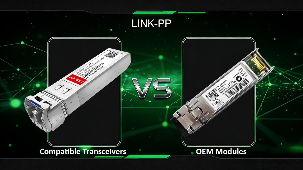 Compatible Transceivers vs. OEM Modules (Cost vs. Risk)