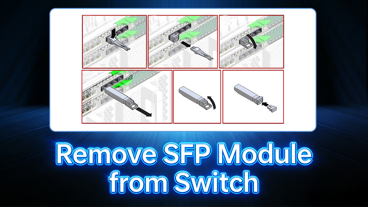 Step-by-Step Guide — How to Remove SFP Module from Switch